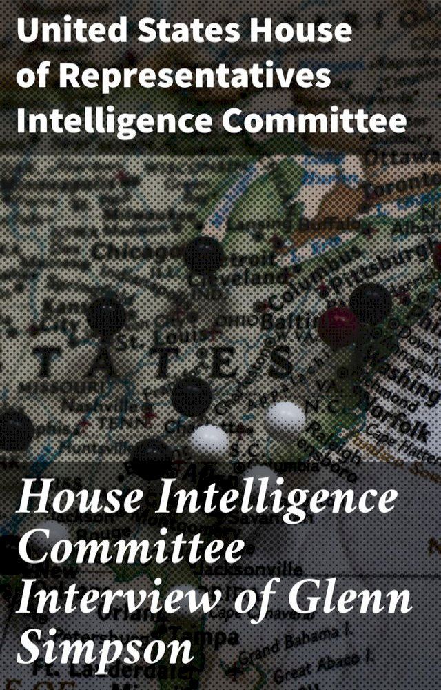  House Intelligence Committee Interview of Glenn Simpson(Kobo/電子書)