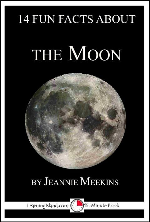 14 Fun Facts About the Moon: A 15-Minute Book(Kobo/電子書)