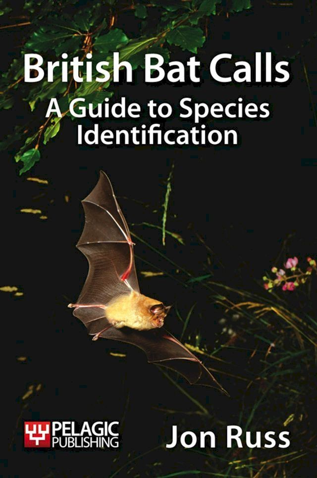  British Bat Calls: A Guide to Species Identification(Kobo/電子書)