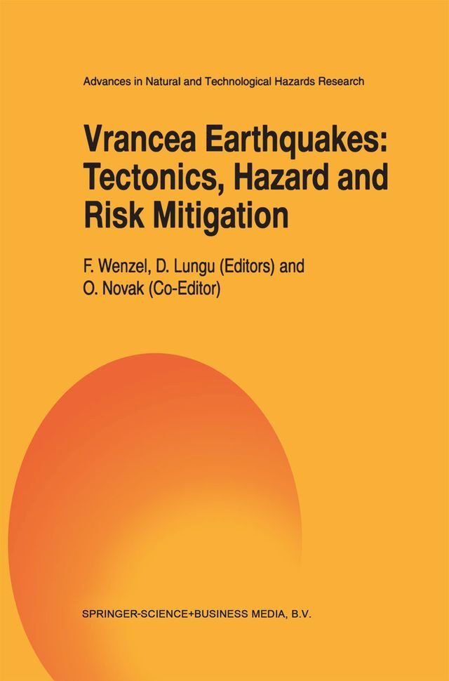  Vrancea Earthquakes: Tectonics, Hazard and Risk Mitigation(Kobo/電子書)