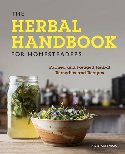 The Herbal Handbook for Homesteaders(Kobo/電子書)