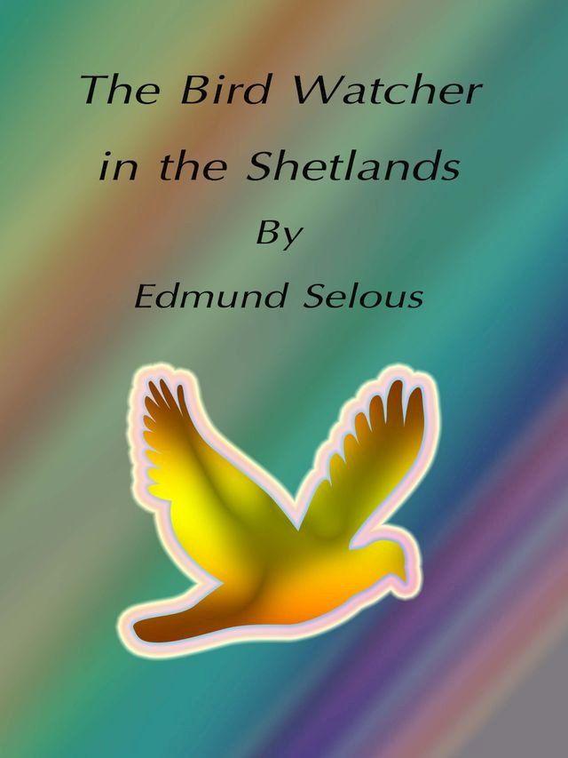  The Bird Watcher in the Shetlands(Kobo/電子書)