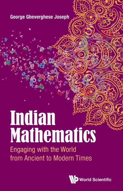 Indian Mathematics: Engaging With The World From Ancient To Modern Times(Kobo/電子書)