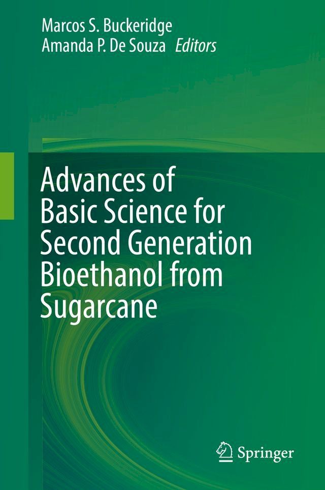  Advances of Basic Science for Second Generation Bioethanol from Sugarcane(Kobo/電子書)