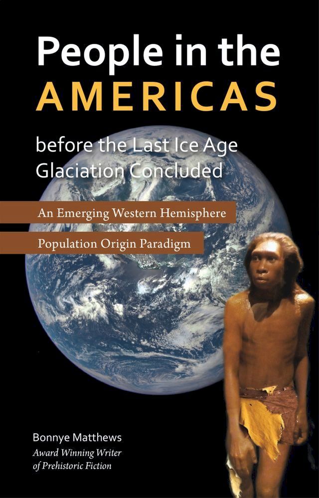  People in the Americas Before the Last Ice Age Glaciation Concluded(Kobo/電子書)