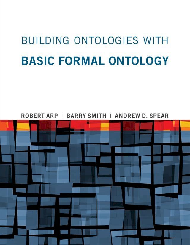  Building Ontologies with Basic Formal Ontology(Kobo/電子書)