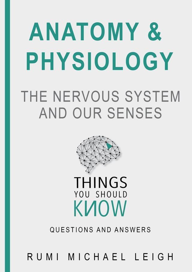  Anatomy and physiology "The nervous system and our senses"(Kobo/電子書)