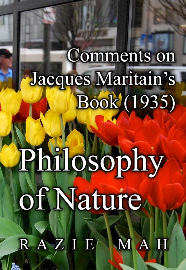  Comments on Jacques Maritain's Book (1935) Philosophy of Nature(Kobo/電子書)