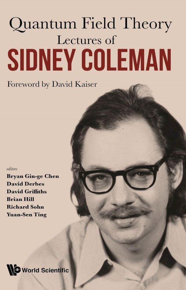  Lectures Of Sidney Coleman On Quantum Field Theory: Foreword By David Kaiser(Kobo/電子書)