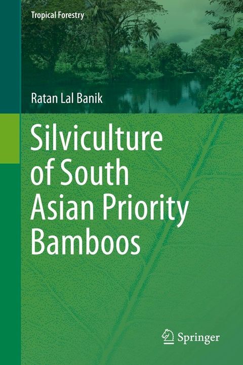 Silviculture of South Asian Priority Bamboos(Kobo/電子書)