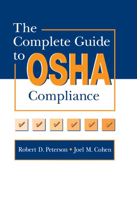 The Complete Guide to OSHA Compliance(Kobo/電子書)