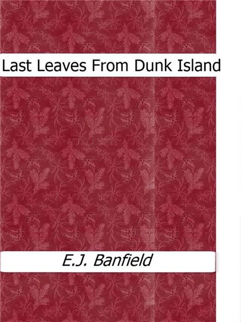 Last Leaves From Dunk Island(Kobo/電子書)