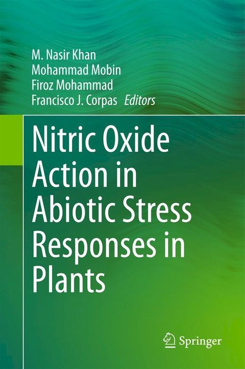 Nitric Oxide Action in Abiotic Stress Responses in Plants(Kobo/電子書)