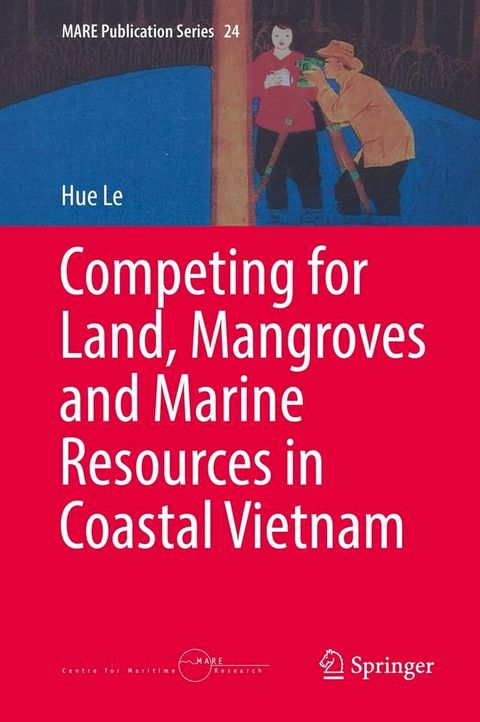 Competing for Land, Mangroves and Marine Resources in Coastal Vietnam(Kobo/電子書)