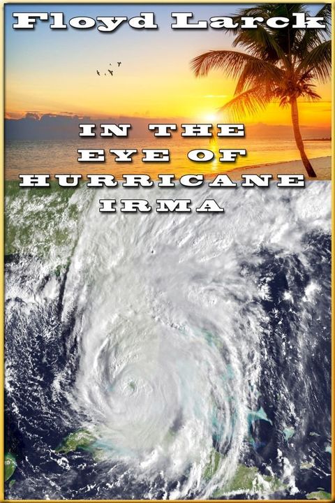 In The Eye of Hurricane Irma(Kobo/電子書)