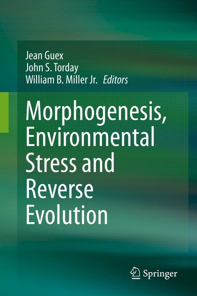  Morphogenesis, Environmental Stress and Reverse Evolution(Kobo/電子書)