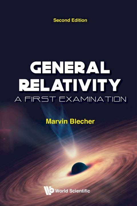 General Relativity: A First Examination (Second Edition)(Kobo/電子書)