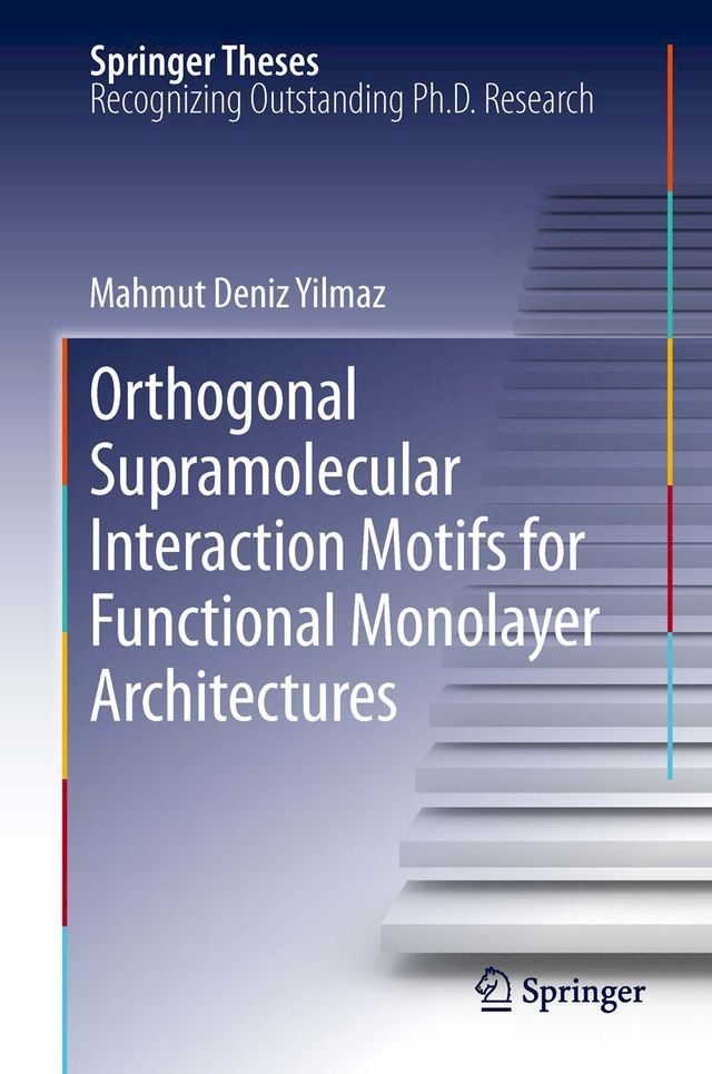  Orthogonal Supramolecular Interaction Motifs for Functional Monolayer Architectures(Kobo/電子書)