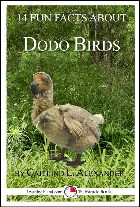 14 Fun Facts About Dodo Birds: A 15-Minute Book(Kobo/電子書)