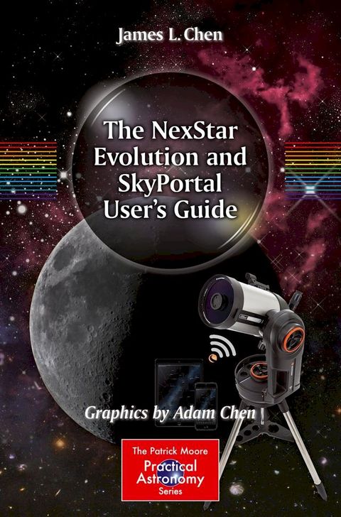 The NexStar Evolution and SkyPortal User's Guide(Kobo/電子書)