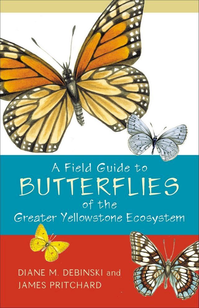  A Field Guide to Butterflies of the Greater Yellowstone Ecosystem(Kobo/電子書)