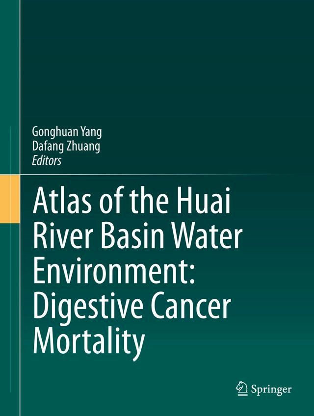  Atlas of the Huai River Basin Water Environment: Digestive Cancer Mortality(Kobo/電子書)