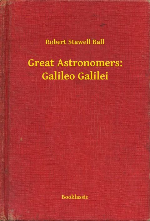 Great Astronomers: Galileo Galilei(Kobo/電子書)