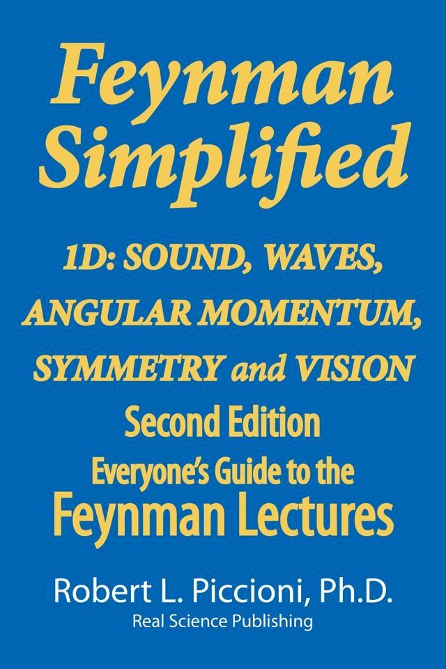  Feynman Lectures Simplified 1D: Angular Momentum, Sound, Waves, Symmetry & Vision(Kobo/電子書)