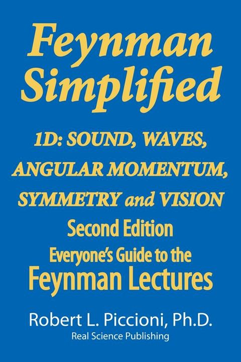 Feynman Lectures Simplified 1D: Angular Momentum, Sound, Waves, Symmetry & Vision(Kobo/電子書)