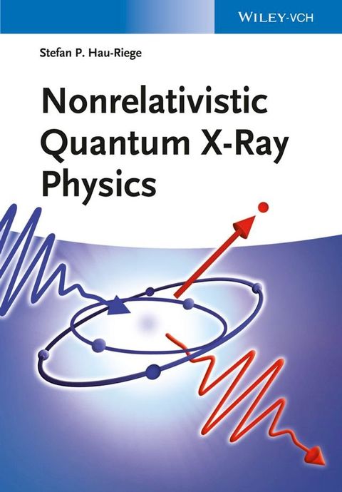 Nonrelativistic Quantum X-Ray Physics(Kobo/電子書)