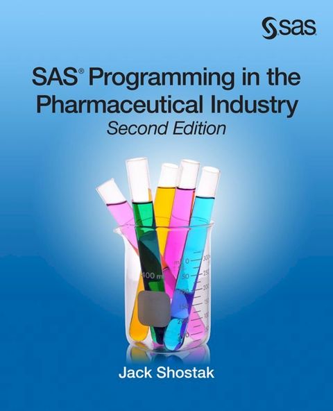 SAS Programming in the Pharmaceutical Industry, Second Edition(Kobo/電子書)