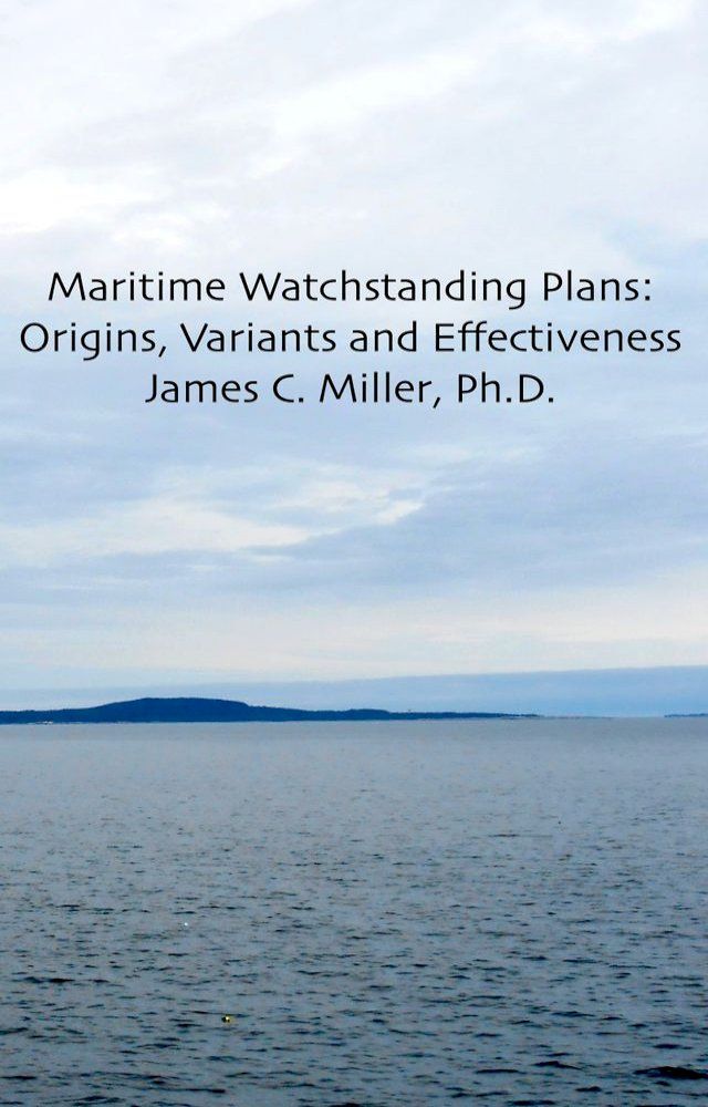  Maritime Watchstanding Plans: Origins, Variants and Effectiveness(Kobo/電子書)