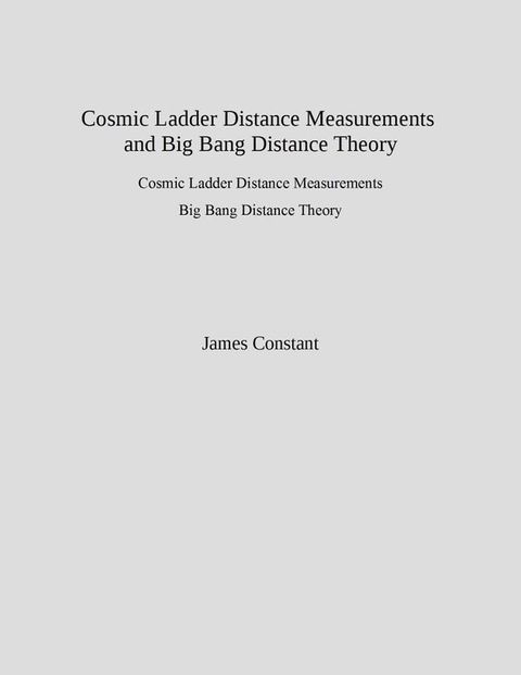 Cosmic Ladder Distance Measurements and Big Bang Distance Theory(Kobo/電子書)