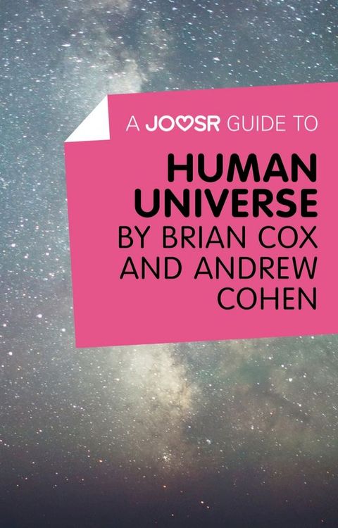 A Joosr Guide to… Human Universe by Brian Cox and Andrew Cohen(Kobo/電子書)