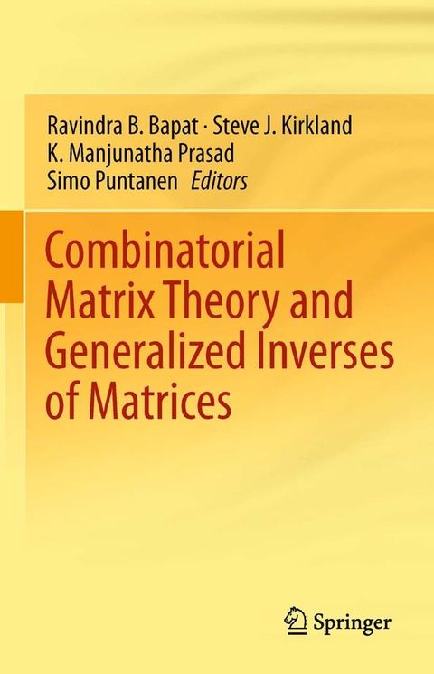 Combinatorial Matrix Theory and Generalized Inverses of Matrices(Kobo/電子書)