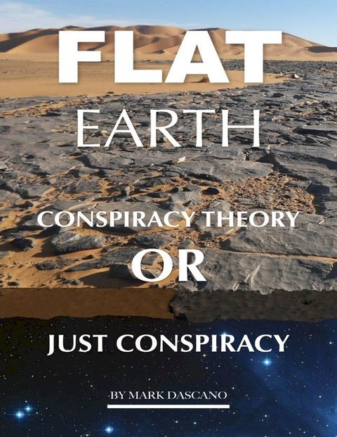 Flat Earth: Conspiracy Theory or Just Conspiracy(Kobo/電子書)