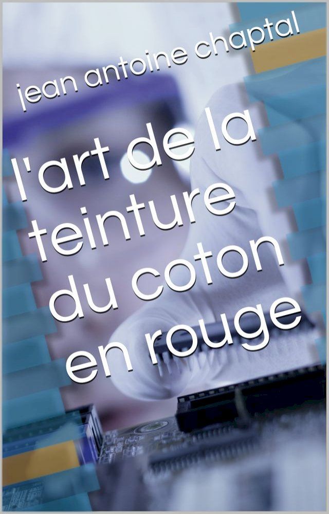  l'art de la teinture du coton en rouge(Kobo/電子書)