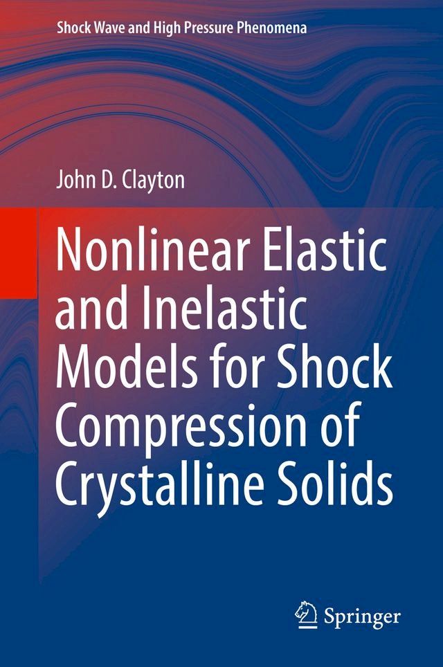  Nonlinear Elastic and Inelastic Models for Shock Compression of Crystalline Solids(Kobo/電子書)