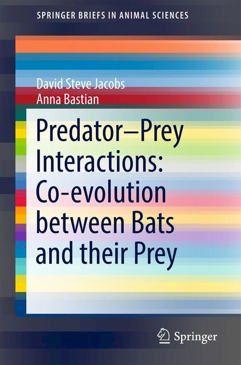 Predator–Prey Interactions: Co-evolution between Bats and Their Prey(Kobo/電子書)