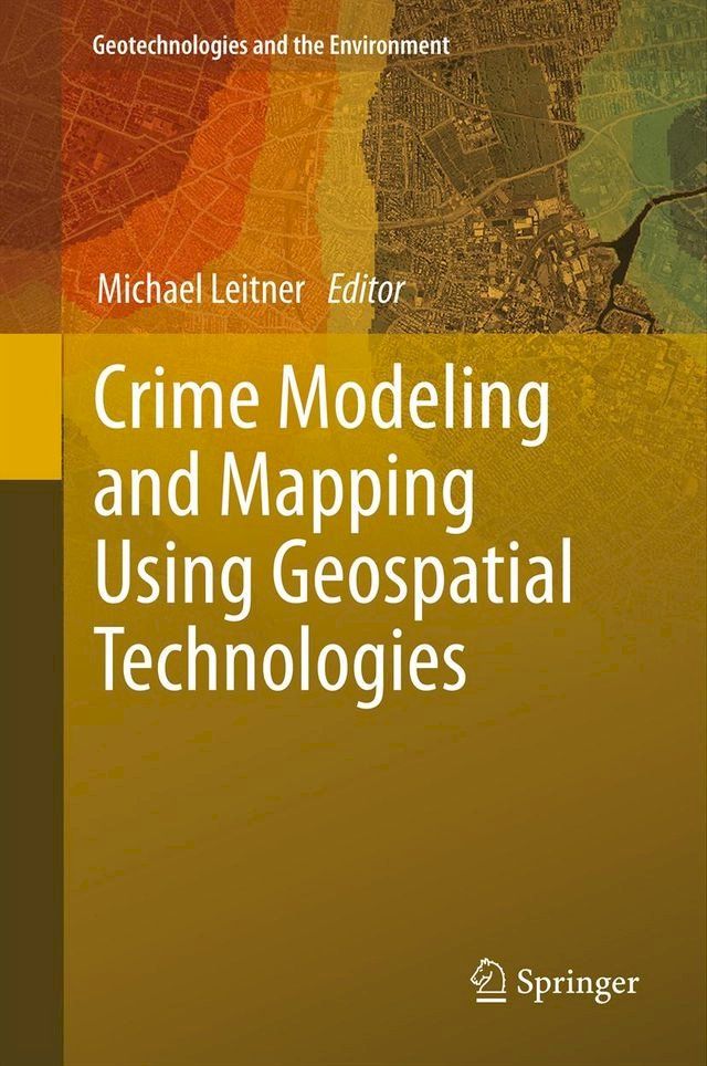  Crime Modeling and Mapping Using Geospatial Technologies(Kobo/電子書)