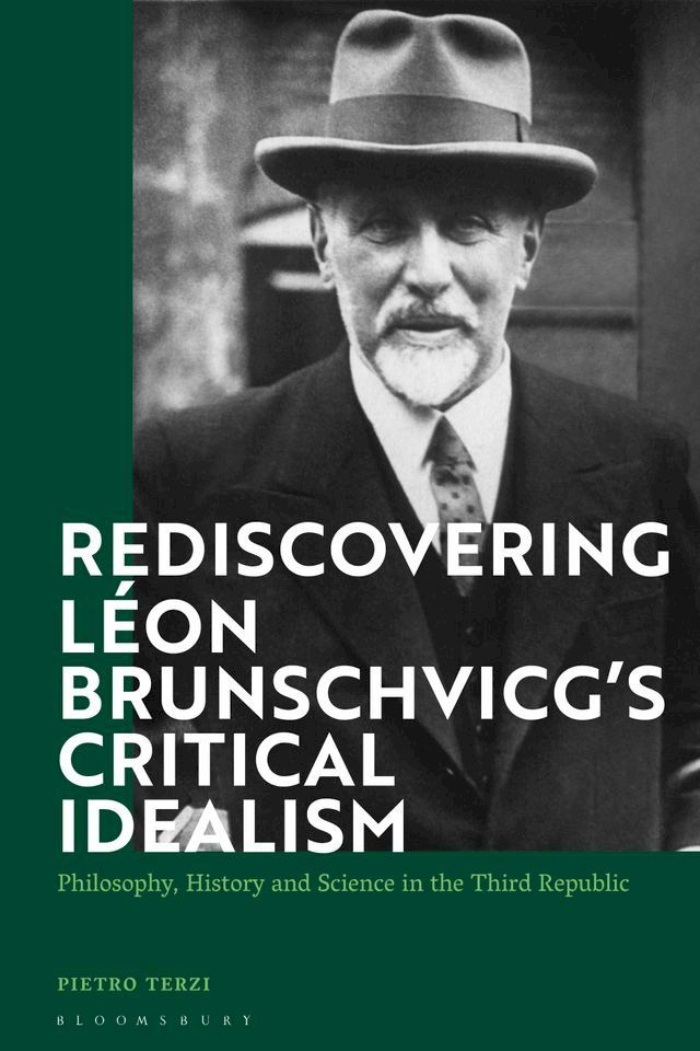  Rediscovering Léon Brunschvicg’s Critical Idealism(Kobo/電子書)