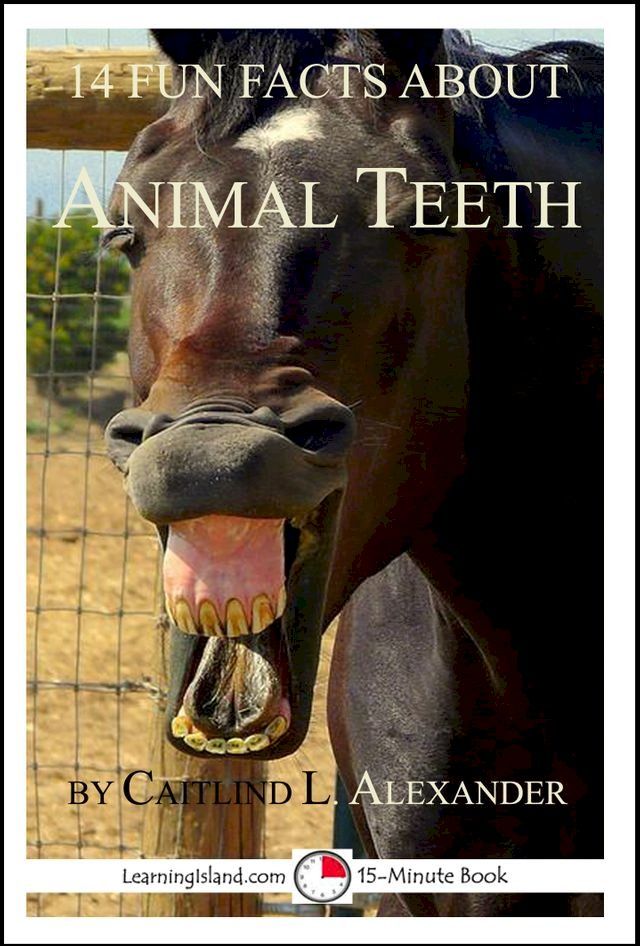  14 Fun Facts About Animal Teeth: A 15-Minute Book(Kobo/電子書)