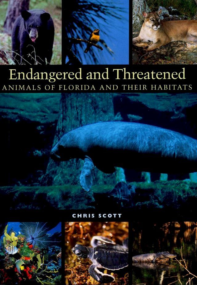  Endangered and Threatened Animals of Florida and Their Habitats(Kobo/電子書)