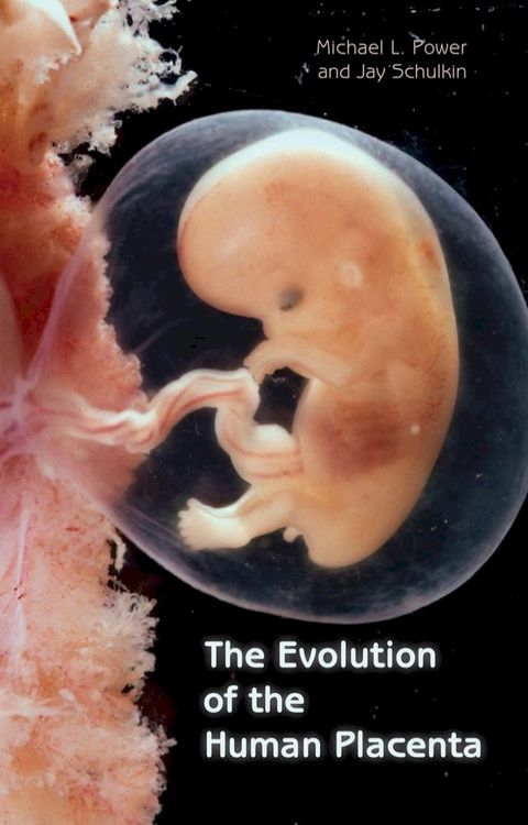 The Evolution of the Human Placenta(Kobo/電子書)