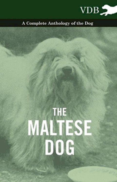 The Maltese Dog - A Complete Anthology of the Dog(Kobo/電子書)