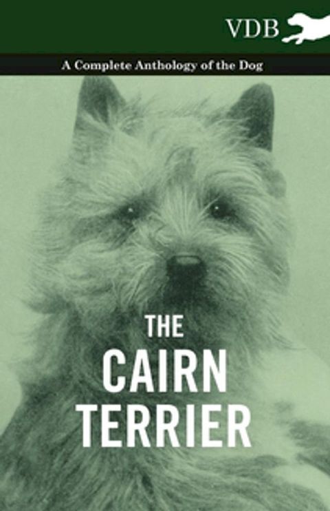 The Cairn Terrier - A Complete Anthology of the Dog -(Kobo/電子書)