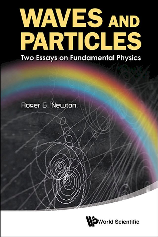  Waves And Particles: Two Essays On Fundamental Physics(Kobo/電子書)