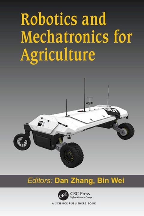 Robotics and Mechatronics for Agriculture(Kobo/電子書)