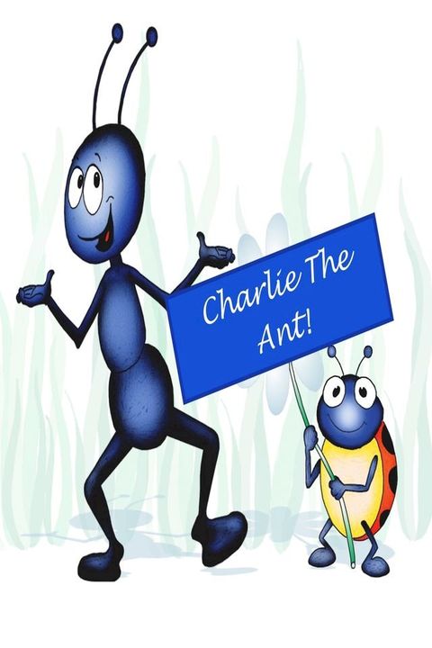 Charlie The Ant(Kobo/電子書)