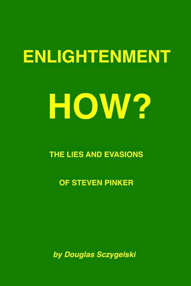  Enlightenment How? The Lies and Evasions of Steven Pinker(Kobo/電子書)